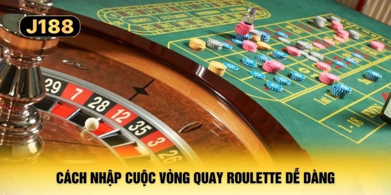 Cách nhập cuộc vòng quay Roulette dễ dàng