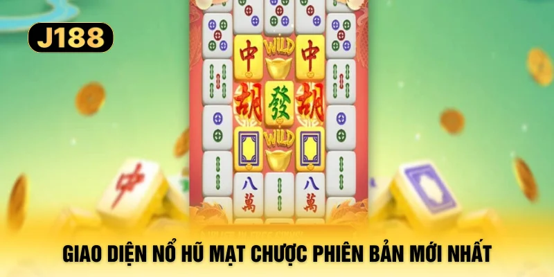 Giao diện nổ hũ mạt chược phiên bản mới nhất