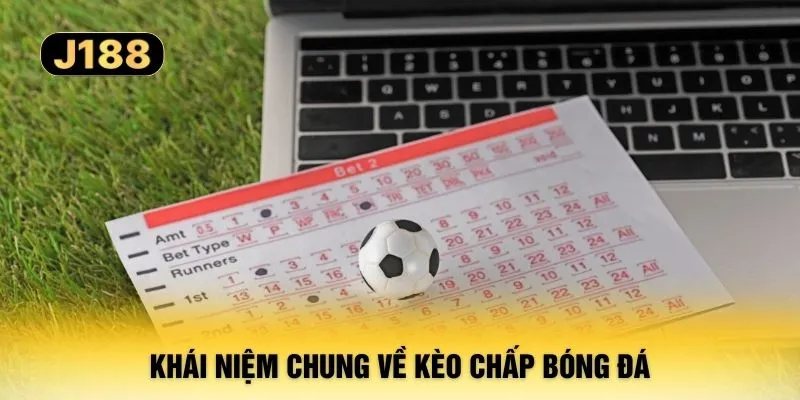 Khái niệm chung về kèo chấp bóng đá